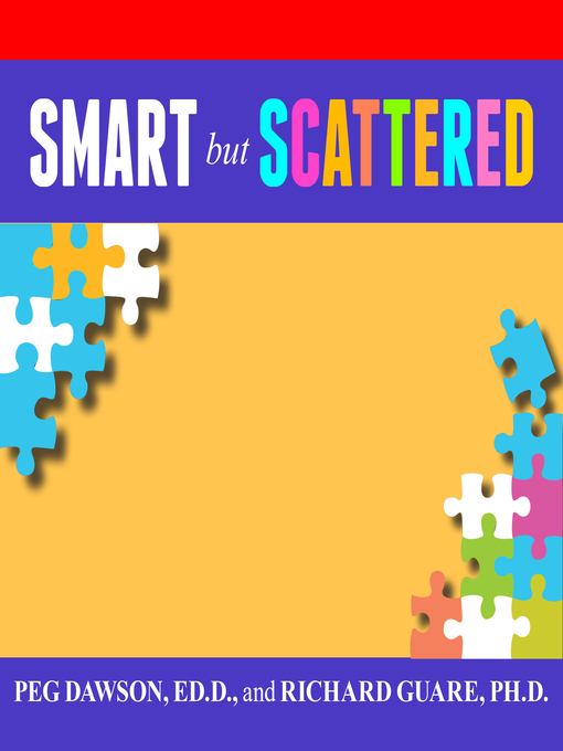 Title details for Smart but Scattered by Peg Dawson, Ed.D. - Wait list